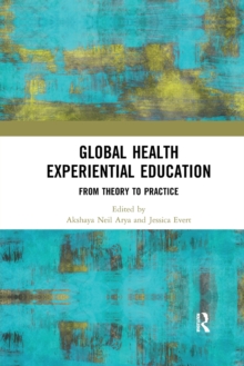 Global Health Experiential Education : From Theory to Practice