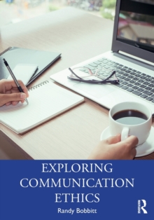 Exploring Communication Ethics : A Socratic Approach