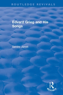 Edvard Grieg and His Songs, Hardback Book Edvard Grieg and His Songs, Hardback Book