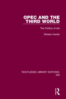 OPEC and the Third World : The Politics of Aid, Hardback Book OPEC and the Third World : The Politics of Aid, Hardback Book