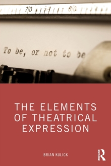 The Elements of Theatrical Expression