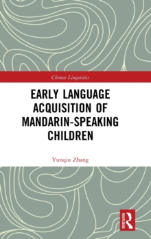 Early Language Acquisition of Mandarin-Speaking Children, Hardback Book Early Language Acquisition of Mandarin-Speaking Children, Hardback Book