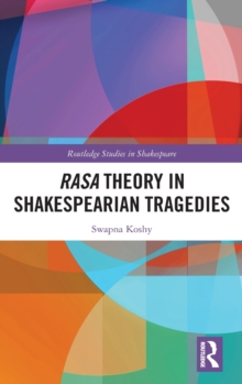 Rasa Theory in Shakespearian Tragedies, Hardback Book Rasa Theory in Shakespearian Tragedies, Hardback Book