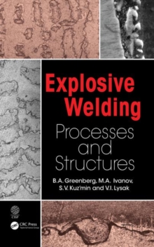 Explosive Welding : Processes and Structures, Hardback Book Explosive Welding : Processes and Structures, Hardback Book