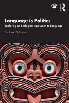 Language is Politics : Exploring an Ecological Approach to Language