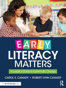 Early Literacy Matters : A Leader's Guide to Systematic Change