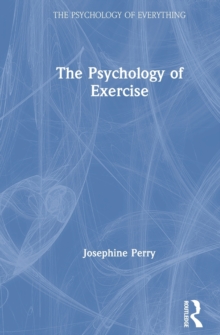The Psychology of Exercise, Hardback Book The Psychology of Exercise, Hardback Book