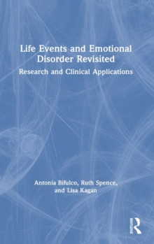 Life Events and Emotional Disorder Revisited : Research and Clinical Applications