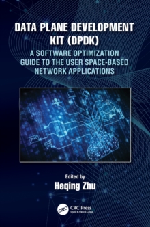 Data Plane Development Kit (DPDK) : A Software Optimization Guide to the User Space-Based Network Applications