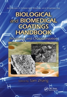 Biological and Biomedical Coatings Handbook : Processing and Characterization