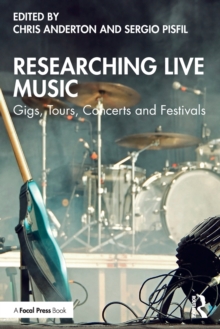 Researching Live Music : Gigs, Tours, Concerts and Festivals
