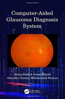 Computer-Aided Glaucoma Diagnosis System, Hardback Book Computer-Aided Glaucoma Diagnosis System, Hardback Book