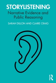 Storylistening : Narrative Evidence and Public Reasoning