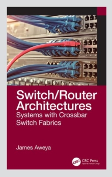Switch/Router Architectures : Systems with Crossbar Switch Fabrics, Hardback Book Switch/Router Architectures : Systems with Crossbar Switch Fabrics, Hardback Book