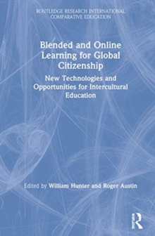 Blended and Online Learning for Global Citizenship : New Technologies and Opportunities for Intercultural Education, Hardback Book Blended and Online Learning for Global Citizenship : New Technologies and Opportunities for Intercultural Education, Hardback Book