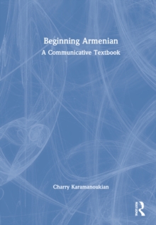 Beginning Armenian : A Communicative Textbook