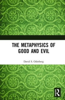 The Metaphysics of Good and Evil, Hardback Book The Metaphysics of Good and Evil, Hardback Book
