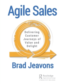 Agile Sales : Delivering Customer Journeys of Value and Delight