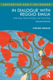 In Dialogue with Reggio Emilia : Listening, Researching and Learning