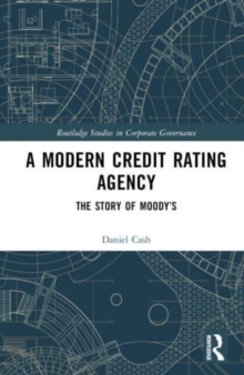 A Modern Credit Rating Agency : The Story of Moodys