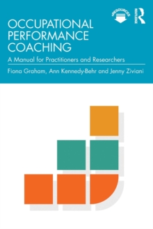 Occupational Performance Coaching : A Manual For Practitioners And Researchers