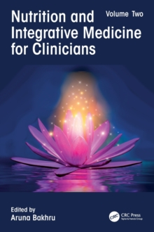 Nutrition and Integrative Medicine for Clinicians : Volume Two