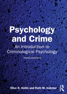 Psychology and Crime : An Introduction to Criminological Psychology