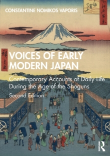 Voices of Early Modern Japan : Contemporary Accounts of Daily Life During the Age of the Shoguns