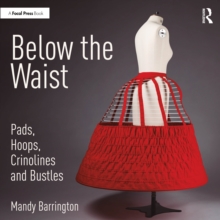 Taylor & Francis Ltd Below The Waist, Pads, Hoops, Crinolines And Bustles