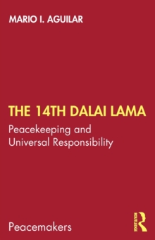 The 14th Dalai Lama : Peacekeeping And Universal Responsibility