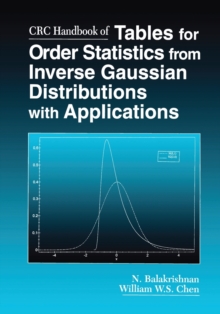 CRC Handbook of Tables for Order Statistics from Inverse Gaussian Distributions with Applications, Paperback / softback Book CRC Handbook of Tables for Order Statistics from Inverse Gaussian Distributions with Applications, Paperback / softback Book