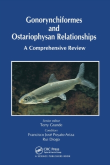 Gonorynchiformes and Ostariophysan Relationships : A Comprehensive Review (Series on: Teleostean Fish Biology)