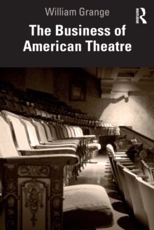 The Business of American Theatre, Paperback / softback Book The Business of American Theatre, Paperback / softback Book