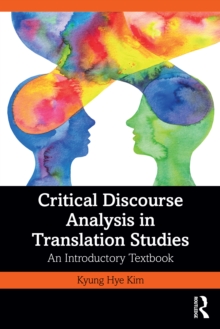 Critical Discourse Analysis in Translation Studies : An Introductory Textbook