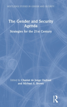 The Gender and Security Agenda : Strategies for the 21st Century, Hardback Book The Gender and Security Agenda : Strategies for the 21st Century, Hardback Book