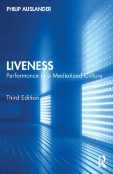 Liveness : Performance in a Mediatized Culture