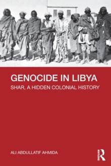 Taylor & Francis Ltd Genocide In Libya , Shar, A Hidden Colonial History