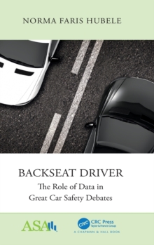 Backseat Driver : The Role of Data in Great Car Safety Debates