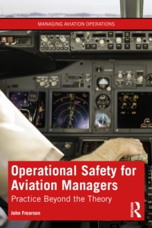 Operational Safety for Aviation Managers : Practice Beyond the Theory