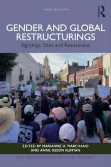 Gender and Global Restructurings : Sightings, Sites and Resistances