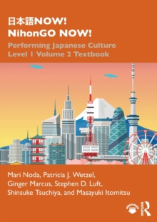 ???NOW! NihonGO NOW! : Performing Japanese Culture  Level 1 Volume 2 Textbook