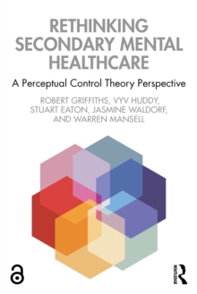 Rethinking Secondary Mental Healthcare : A Perceptual Control Theory Perspective