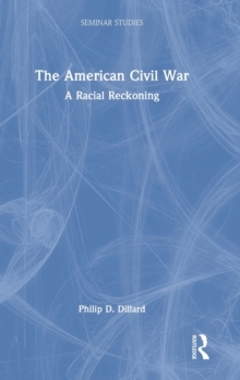 The American Civil War : A Racial Reckoning