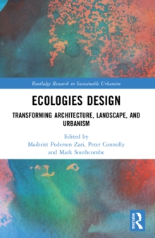 Ecologies Design : Transforming Architecture, Landscape, and Urbanism