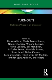 Turnout! : Mobilizing Voters in an Emergency, Paperback / softback Book Turnout! : Mobilizing Voters in an Emergency, Paperback / softback Book