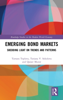 Emerging Bond Markets : Shedding Light on Trends and Patterns, Hardback Book Emerging Bond Markets : Shedding Light on Trends and Patterns, Hardback Book