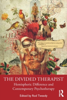 The Divided Therapist : Hemispheric Difference and Contemporary Psychotherapy