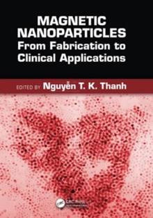 Magnetic Nanoparticles : From Fabrication to Clinical Applications