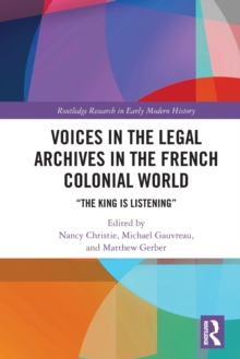 Voices in the Legal Archives in the French Colonial World : The King is Listening