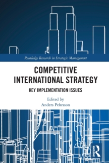 Competitive International Strategy : Key Implementation Issues